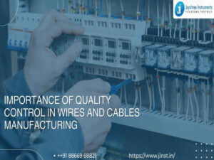 Importance of Quality Control in Wires and Cables Manufacturing