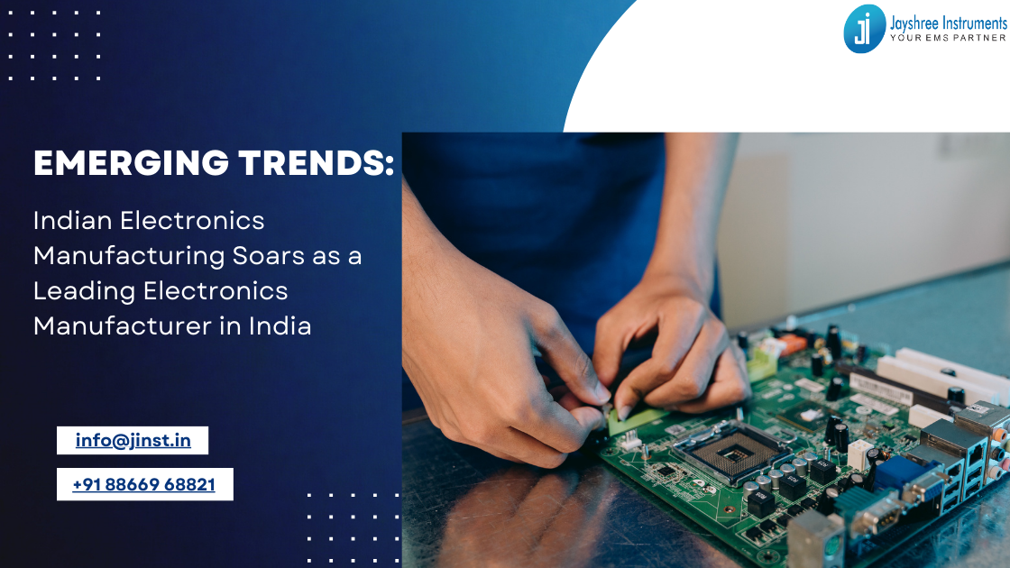 " Emerging Trends: Indian Electronics Manufacturing Soars as a Leading Electronics Manufacturer in India"