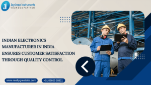 Indian Electronics Manufacturer in india Ensures Customer Satisfaction through Quality Control