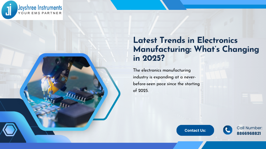 Latest Trends in Electronics Manufacturing What’s Changing in 2025